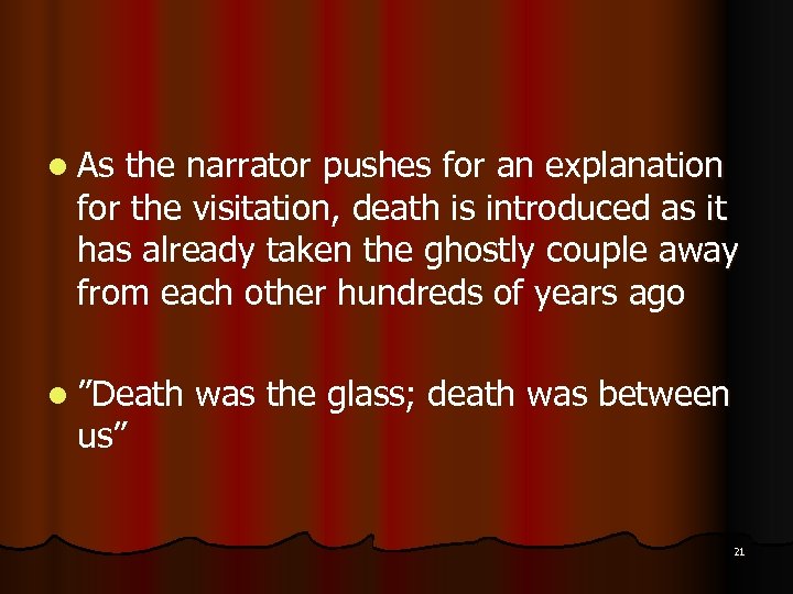 l As the narrator pushes for an explanation for the visitation, death is introduced