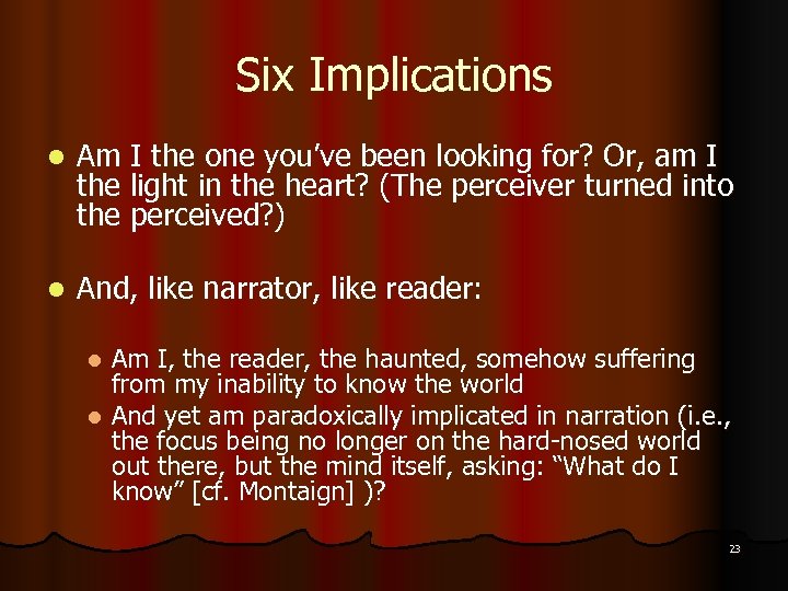 Six Implications l Am I the one you’ve been looking for? Or, am I