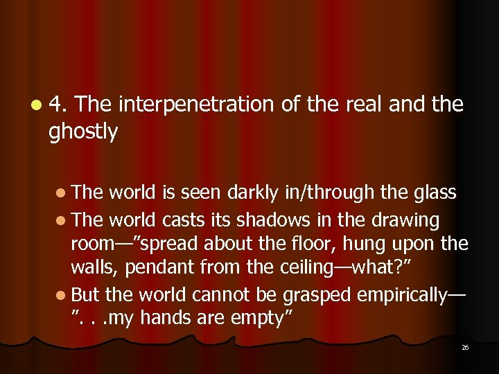 l 4. The interpenetration of the real and the ghostly l The world is