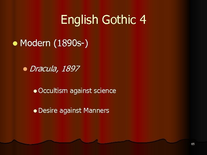 English Gothic 4 l Modern (1890 s-) l Dracula, 1897 l Occultism l Desire