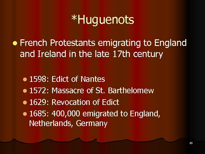 *Huguenots l French Protestants emigrating to England Ireland in the late 17 th century