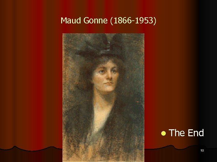 Maud Gonne (1866 -1953) l The End 93 