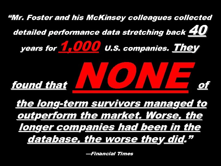 “Mr. Foster and his Mc. Kinsey colleagues collected detailed performance data stretching back years