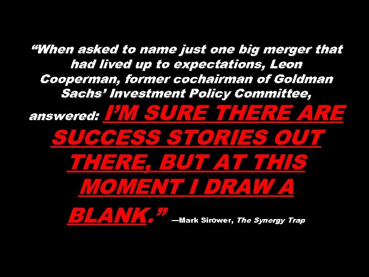 “When asked to name just one big merger that had lived up to expectations,