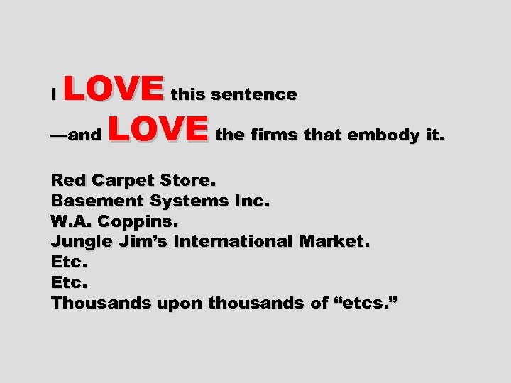 LOVE this sentence —and LOVE the firms that embody it. I Red Carpet Store.