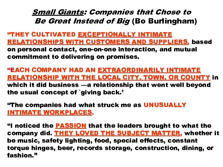 Small Giants: Companies that Chose to Be Great Instead of Big (Bo Burlingham) “THEY