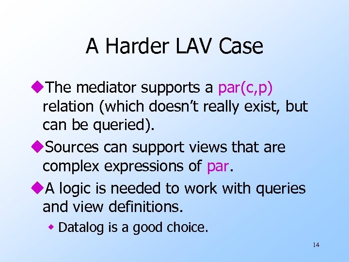 A Harder LAV Case u. The mediator supports a par(c, p) relation (which doesn’t