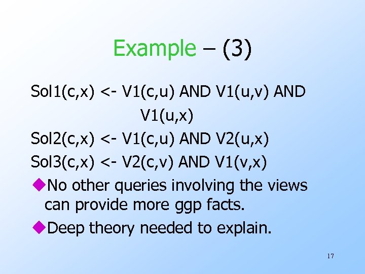 Example – (3) Sol 1(c, x) <- V 1(c, u) AND V 1(u, v)