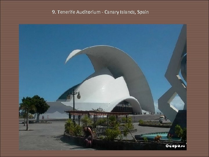 9. Tenerife Auditorium - Canary Islands, Spain 