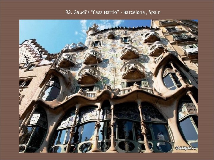 33. Gaudi's 
