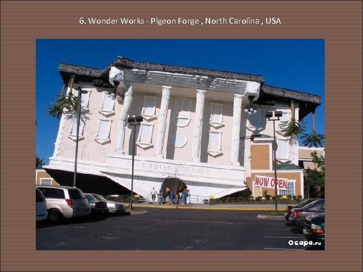 6. Wonder Works - Pigeon Forge , North Carolina , USA 