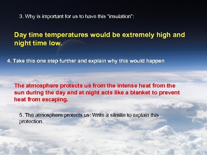 3. Why is important for us to have this “insulation”: Day time temperatures would