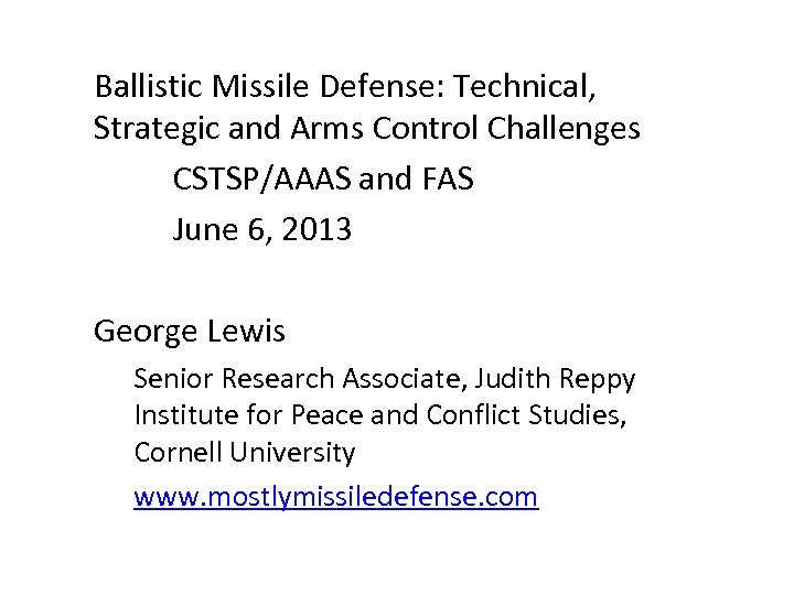 Ballistic Missile Defense: Technical, Strategic and Arms Control Challenges CSTSP/AAAS and FAS June 6,