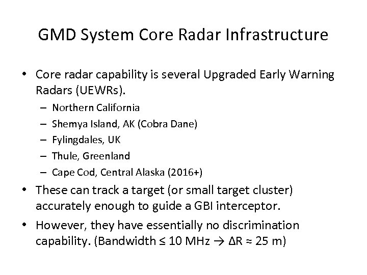GMD System Core Radar Infrastructure • Core radar capability is several Upgraded Early Warning