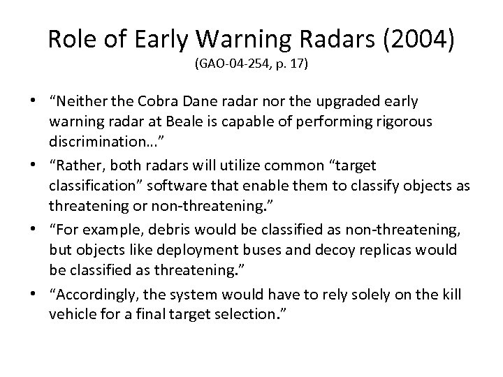 Role of Early Warning Radars (2004) (GAO-04 -254, p. 17) • “Neither the Cobra