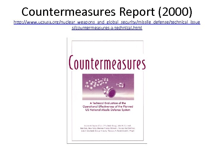 Countermeasures Report (2000) http: //www. ucsusa. org/nuclear_weapons_and_global_security/missile_defense/technical_issue s/countermeasures-a-technical. html 