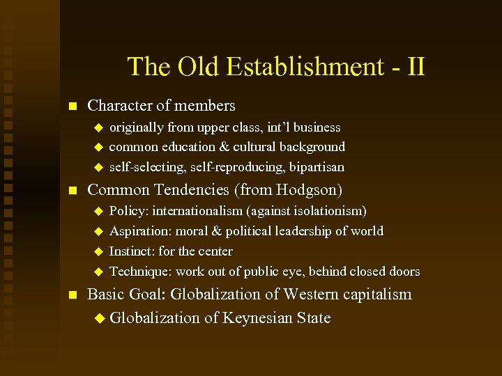 The Old Establishment - II Character of members Common Tendencies (from Hodgson) originally from