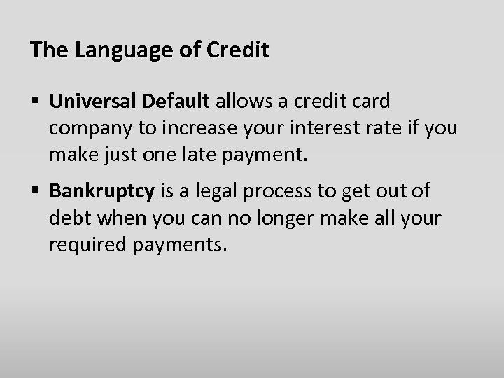 The Language of Credit § Universal Default allows a credit card company to increase