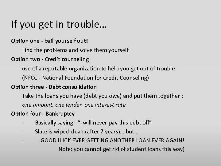 If you get in trouble… Option one - bail yourself out! Find the problems