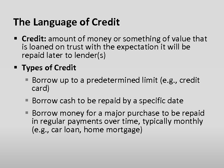 The Language of Credit § Credit: amount of money or something of value that