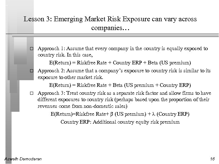 Lesson 3: Emerging Market Risk Exposure can vary across companies… Approach 1: Assume that