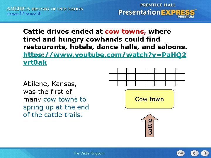 17 Section 3 Cattle drives ended at cow towns, where tired and hungry cowhands