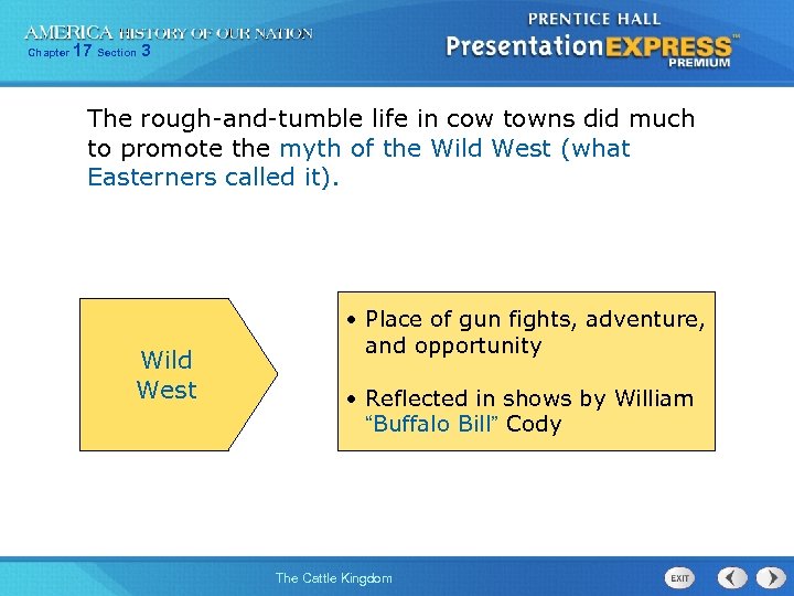 Chapter 17 Section 3 The rough-and-tumble life in cow towns did much to promote