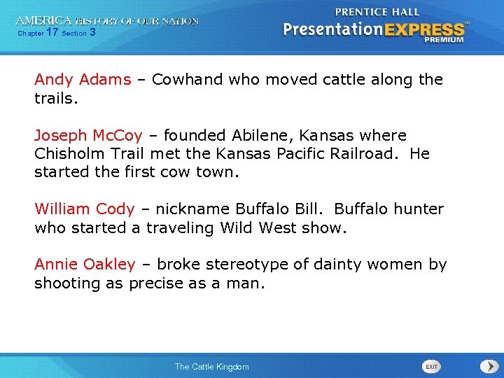 Chapter 17 Section 3 Andy Adams – Cowhand who moved cattle along the trails.