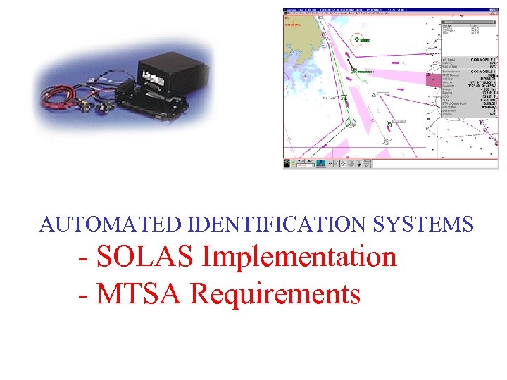 AUTOMATED IDENTIFICATION SYSTEMS - SOLAS Implementation - MTSA Requirements 