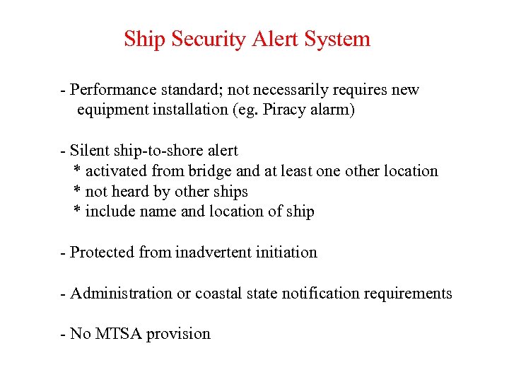 Ship Security Alert System - Performance standard; not necessarily requires new equipment installation (eg.