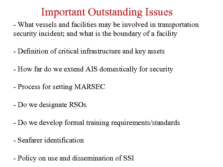 Important Outstanding Issues - What vessels and facilities may be involved in transportation security