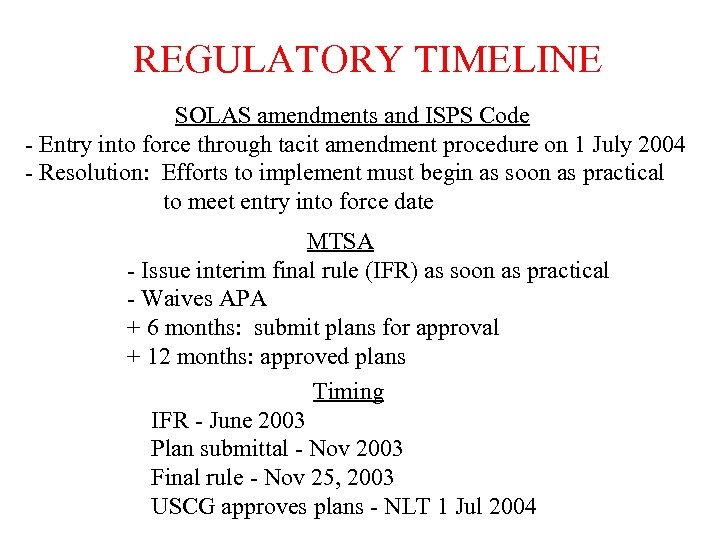 REGULATORY TIMELINE SOLAS amendments and ISPS Code - Entry into force through tacit amendment