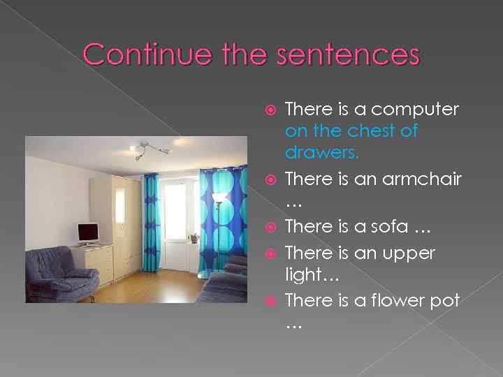 Continue the sentences There is a computer on the chest of drawers. There is