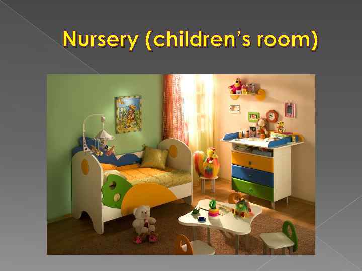 Nursery (children’s room) 