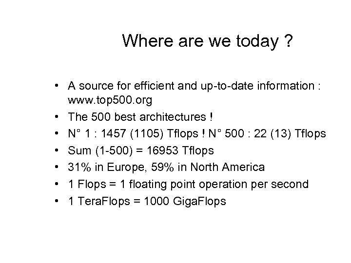 Where are we today ? • A source for efficient and up-to-date information :