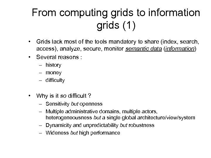 From computing grids to information grids (1) • Grids lack most of the tools