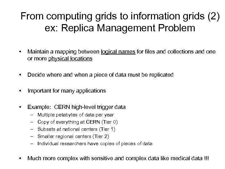 From computing grids to information grids (2) ex: Replica Management Problem • Maintain a