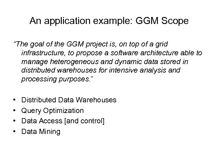 An application example: GGM Scope “The goal of the GGM project is, on top