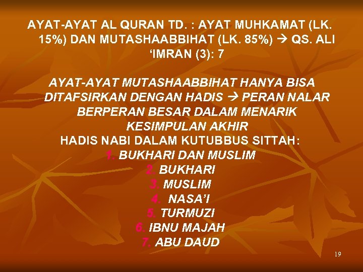 AYAT-AYAT AL QURAN TD. : AYAT MUHKAMAT (LK. 15%) DAN MUTASHAABBIHAT (LK. 85%) QS.