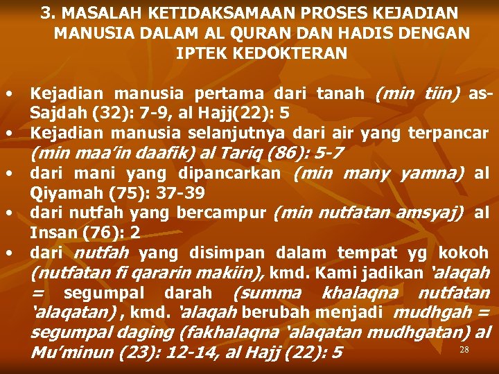 3. MASALAH KETIDAKSAMAAN PROSES KEJADIAN MANUSIA DALAM AL QURAN DAN HADIS DENGAN IPTEK KEDOKTERAN