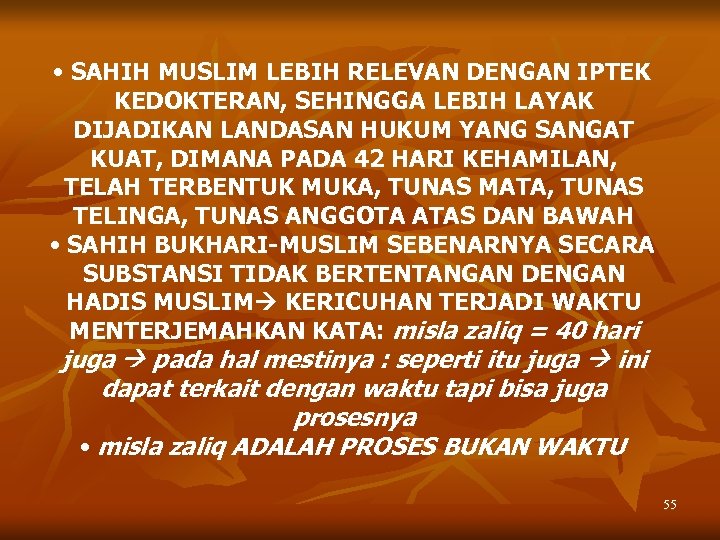 • SAHIH MUSLIM LEBIH RELEVAN DENGAN IPTEK KEDOKTERAN, SEHINGGA LEBIH LAYAK DIJADIKAN LANDASAN