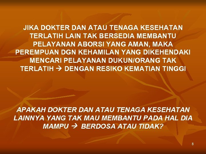 JIKA DOKTER DAN ATAU TENAGA KESEHATAN TERLATIH LAIN TAK BERSEDIA MEMBANTU PELAYANAN ABORSI YANG