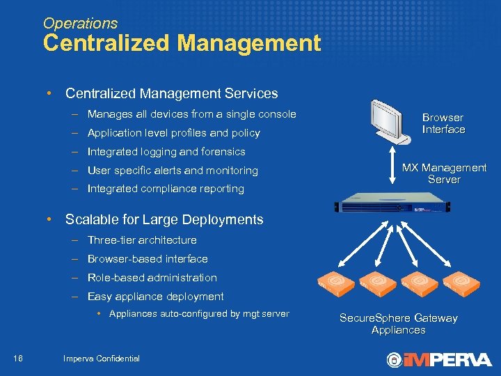 Operations Centralized Management • Centralized Management Services – Manages all devices from a single