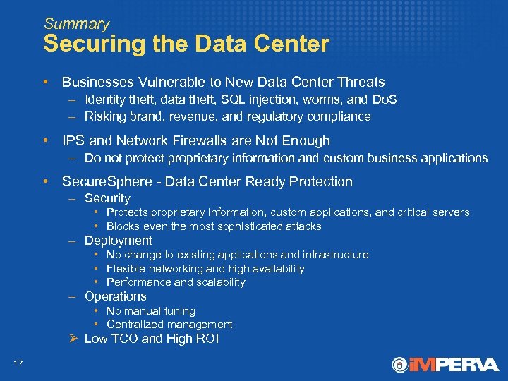 Summary Securing the Data Center • Businesses Vulnerable to New Data Center Threats –