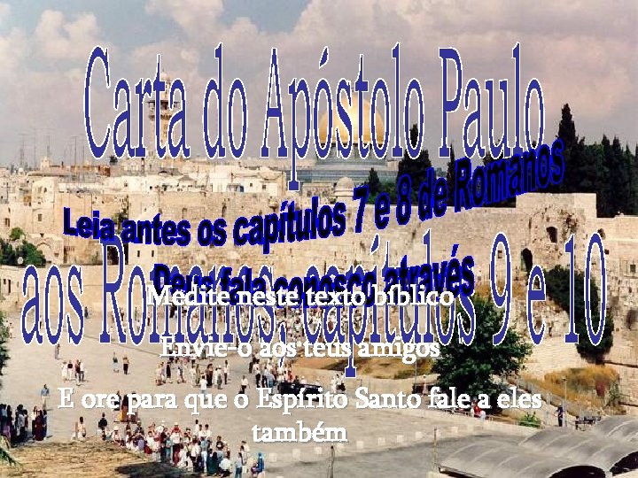 Medite neste texto bíblico Envie-o aos teus amigos E ore para que o Espírito