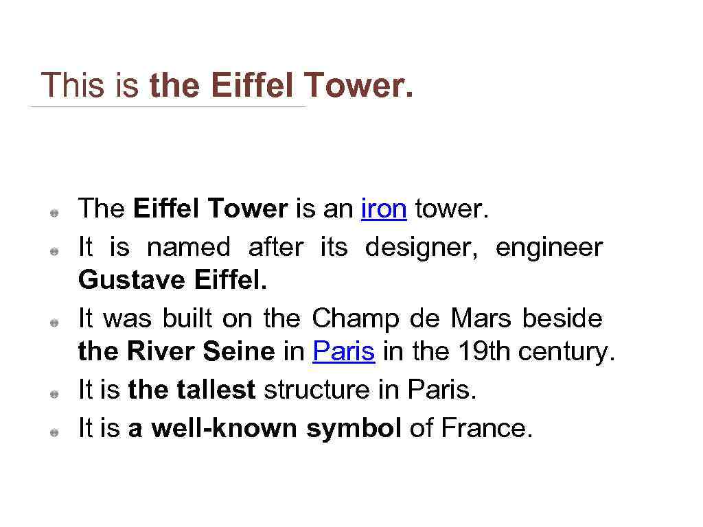 This is the Eiffel Tower. The Eiffel Tower is an iron tower. It is