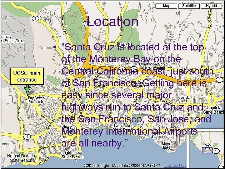 Location • “Santa Cruz is located at the top of the Monterey Bay on