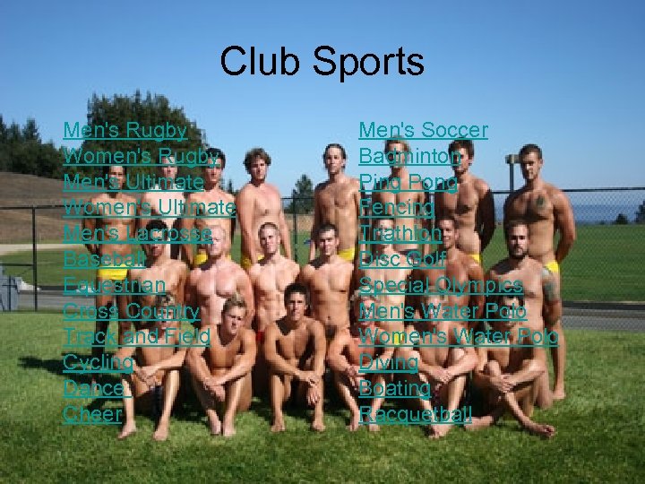 Club Sports Men's Rugby Women's Rugby Men's Ultimate Women's Ultimate Men's Lacrosse Baseball Equestrian