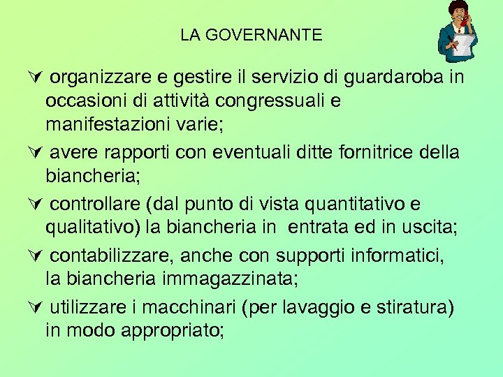 LA GOVERNANTE organizzare e gestire il servizio di guardaroba in occasioni di attività congressuali