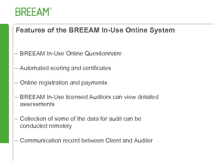 Features of the BREEAM In-Use Online System – BREEAM In-Use Online Questionnaire – Automated